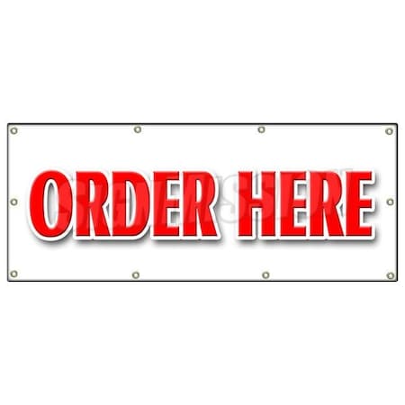 Signmission Order Here Banner Heavy Duty 13 Oz Vinyl with Grommets Single Sided B-96 Order Here